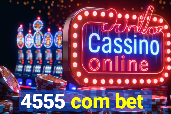 4555 com bet
